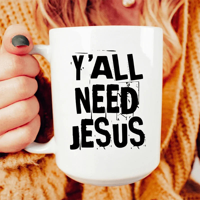 Y'All Need Jesus Ceramic Mug 15 oz