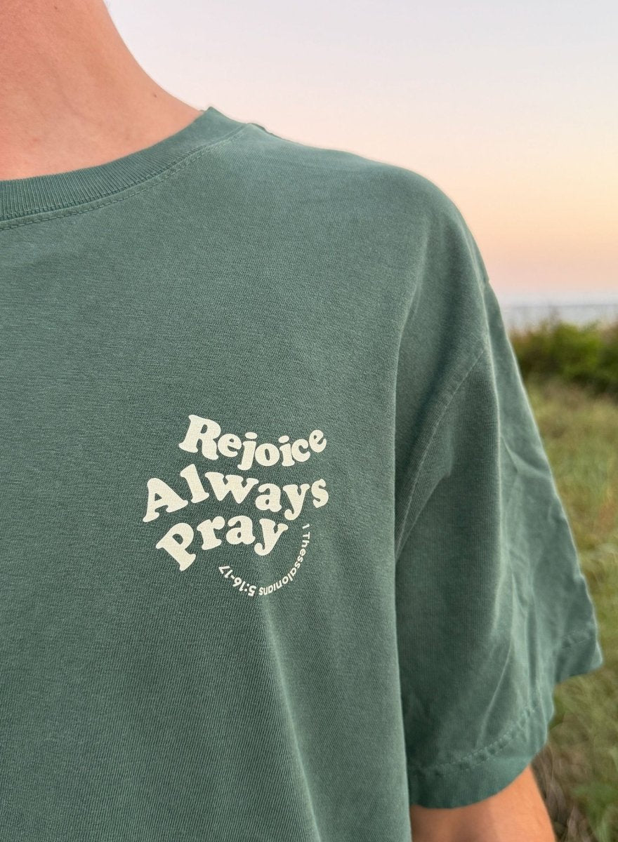 Rejoice Always Pray Tee